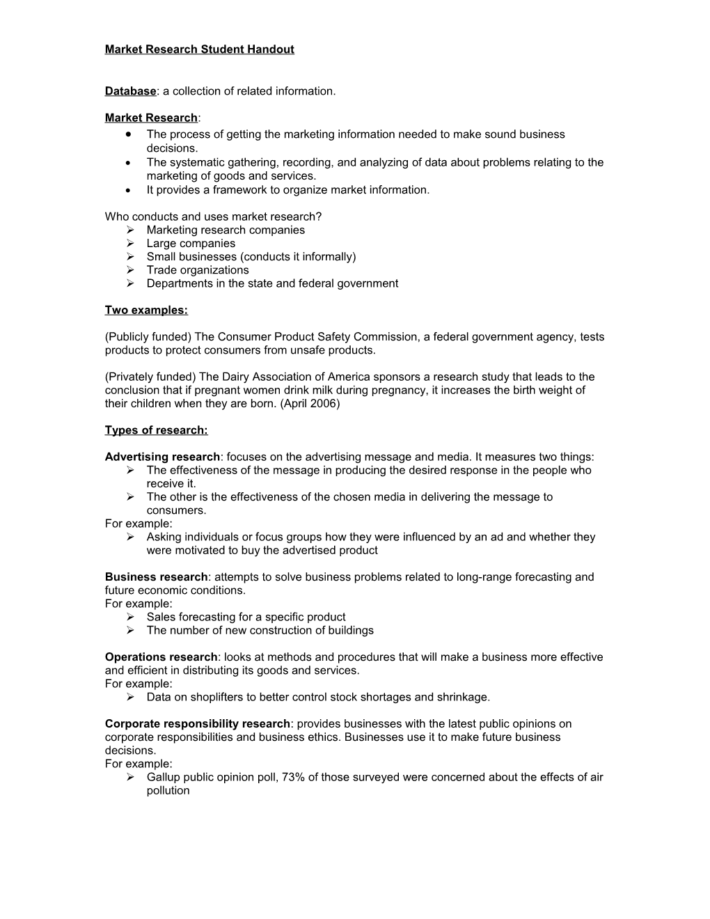 Market Research: The Process Of Getting The Marketing Information Needed To Make Sound Business Decisions