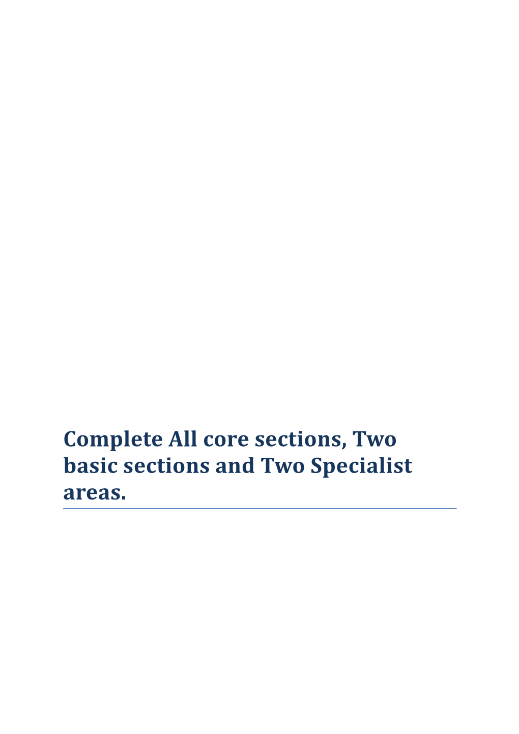 Complete All Core Sections, Two Basic Sections and Two Specialist Areas