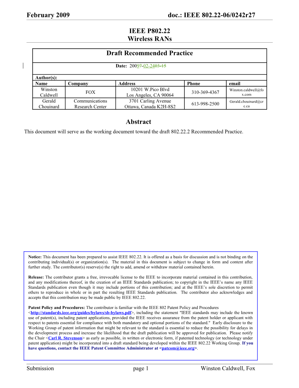 February 2009May 2008March 2007 Doc.: IEEE 802.22-06/0242R27 Doc.: IEEE 802.22-06/0242R8