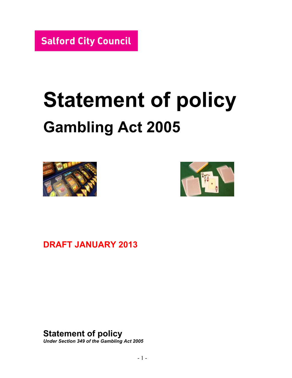 Under Section 349 of the Gambling Act 2005