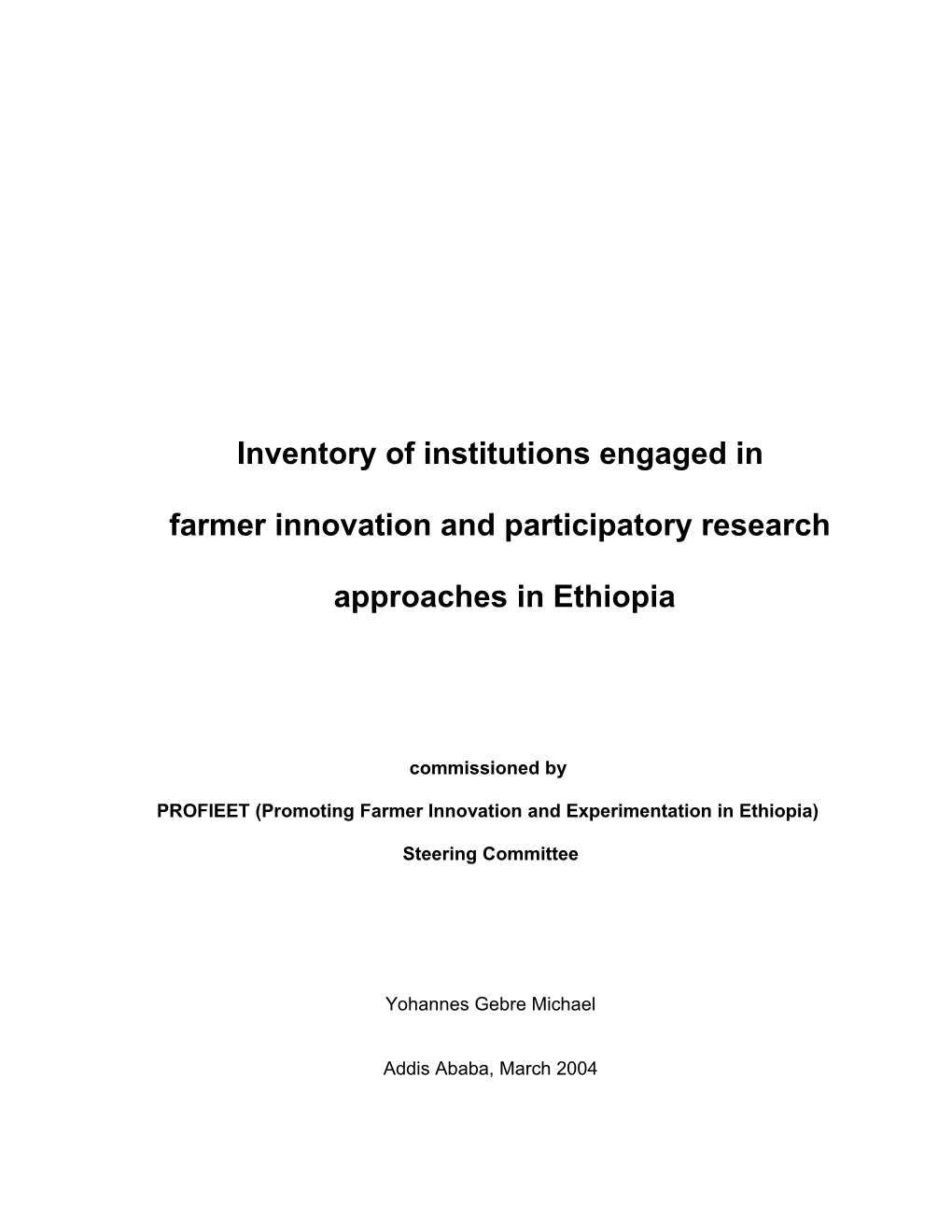 Inventory Of Institutions Engaged On Farmer Innovation And Participatory Research Approaches In Ethiopia