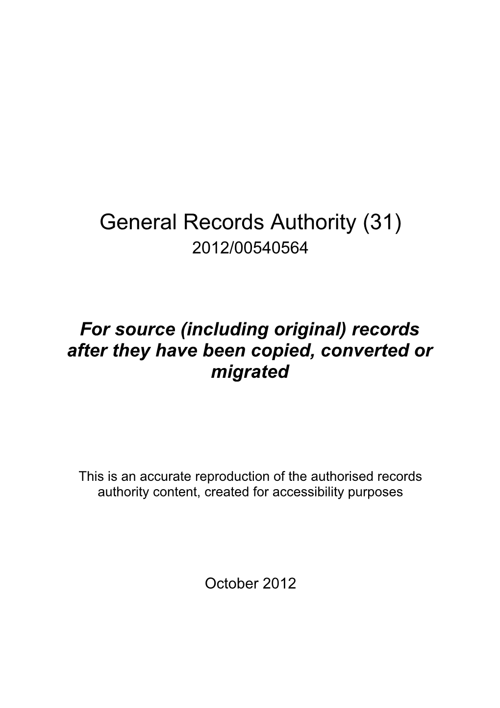 General Records Authority 31 - 2012/00540564 - for Source (Including Original) Records