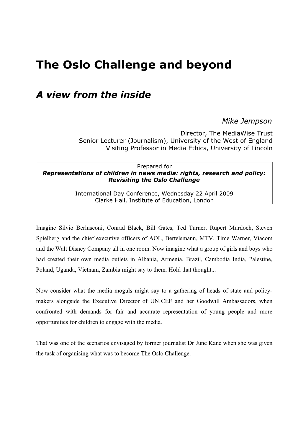 The Oslo Challenge and Beyond