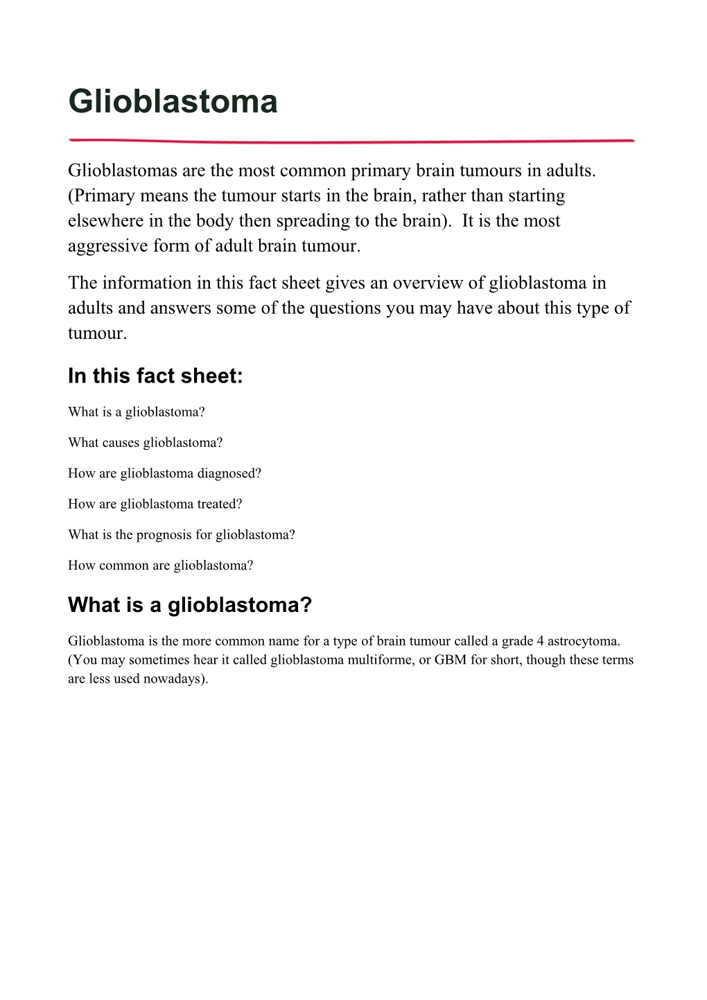 Glioblastomas Are the Most Common Primary Brain Tumours in Adults. (Primary Means the Tumour