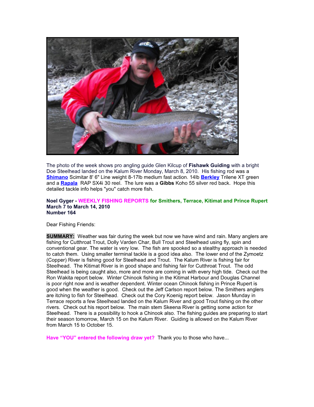 Noel Gyger - WEEKLY FISHING REPORTS for Smithers, Terrace, Kitimat and Prince Rupert