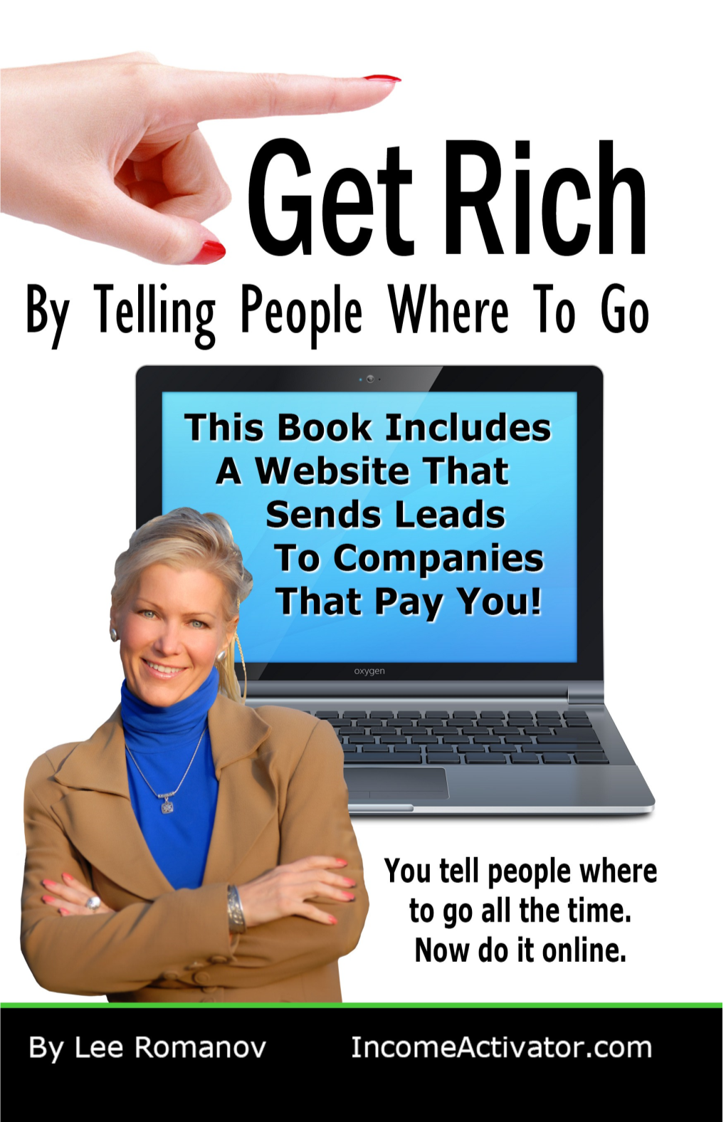GET RICH by Telling People Where to Go
