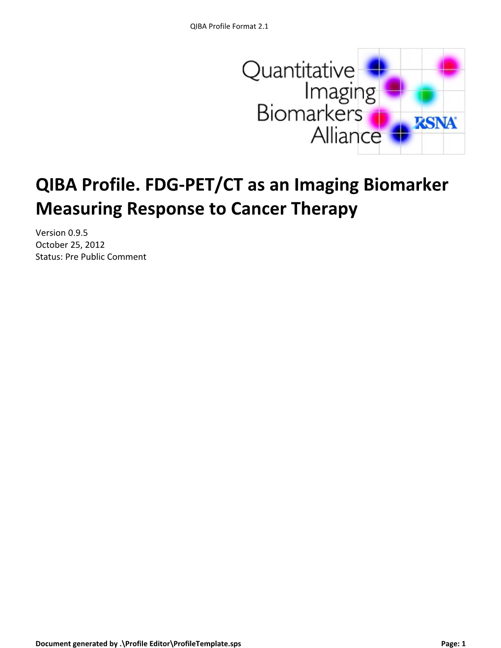 QIBA Profile. FDG-PET/CT As an Imaging Biomarker Measuring Response to Cancer Therapy
