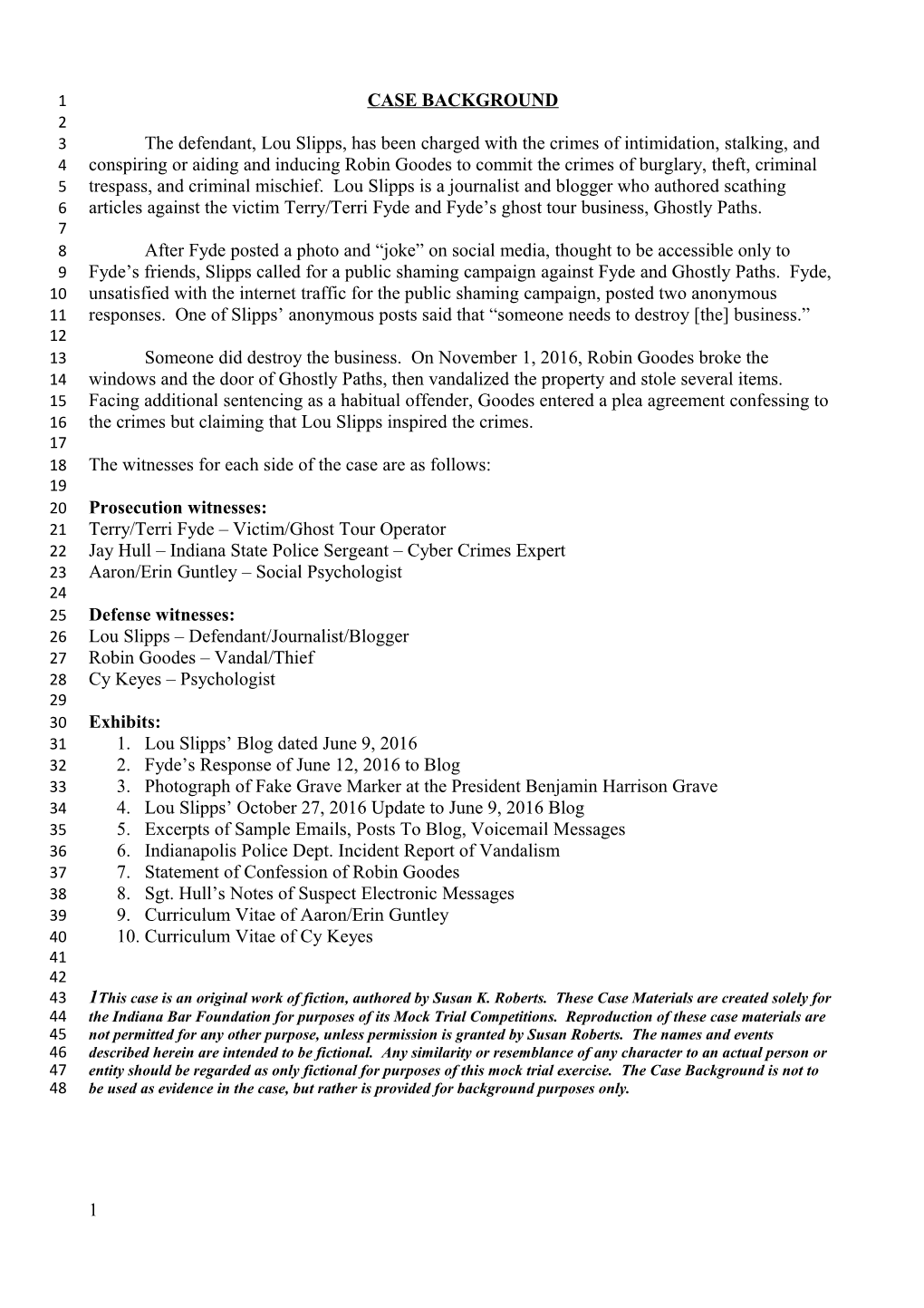 The Witnesses for Each Side of the Case Are As Follows