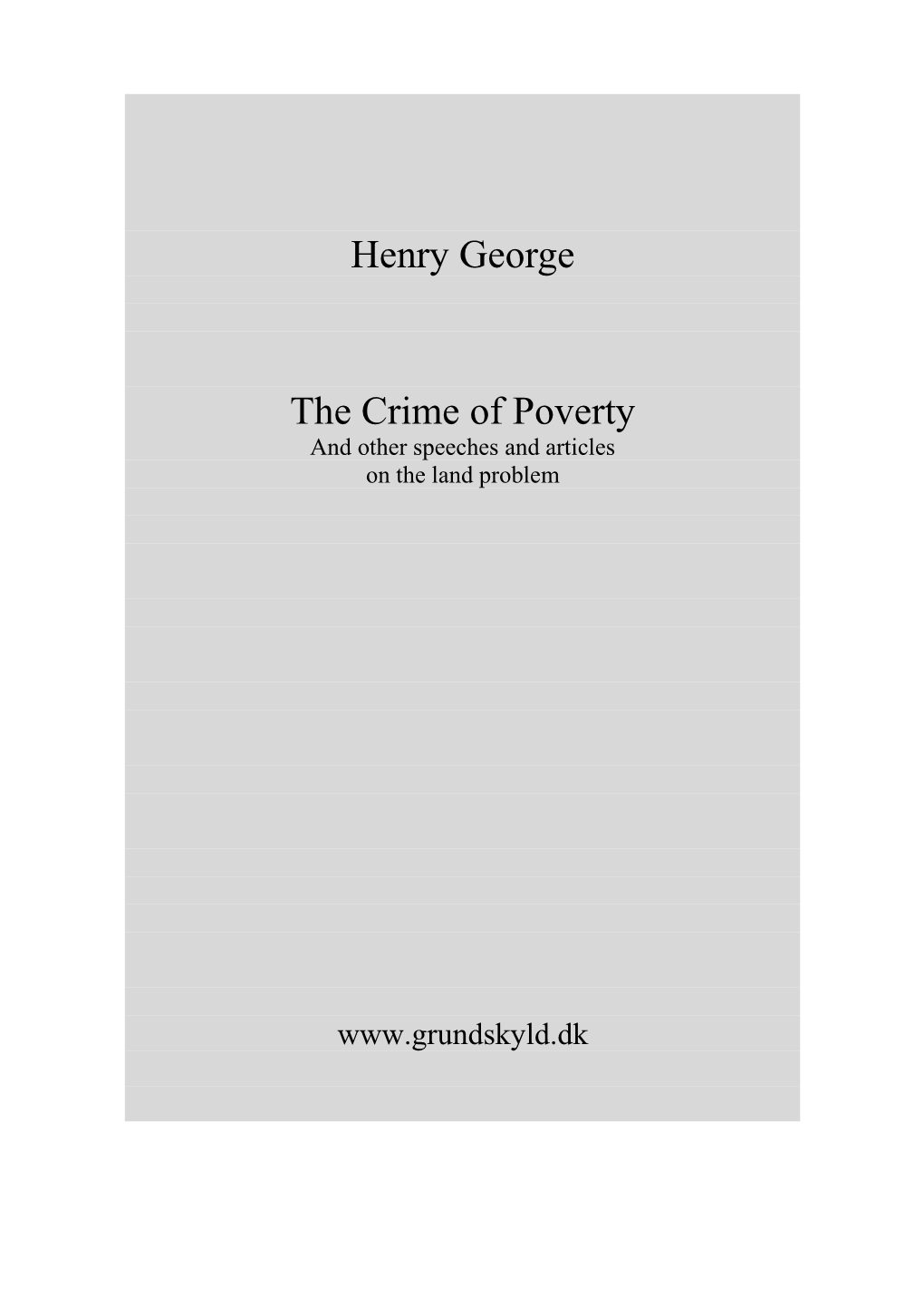 The Crime Of Poverty And More Speeches On The Land Problem