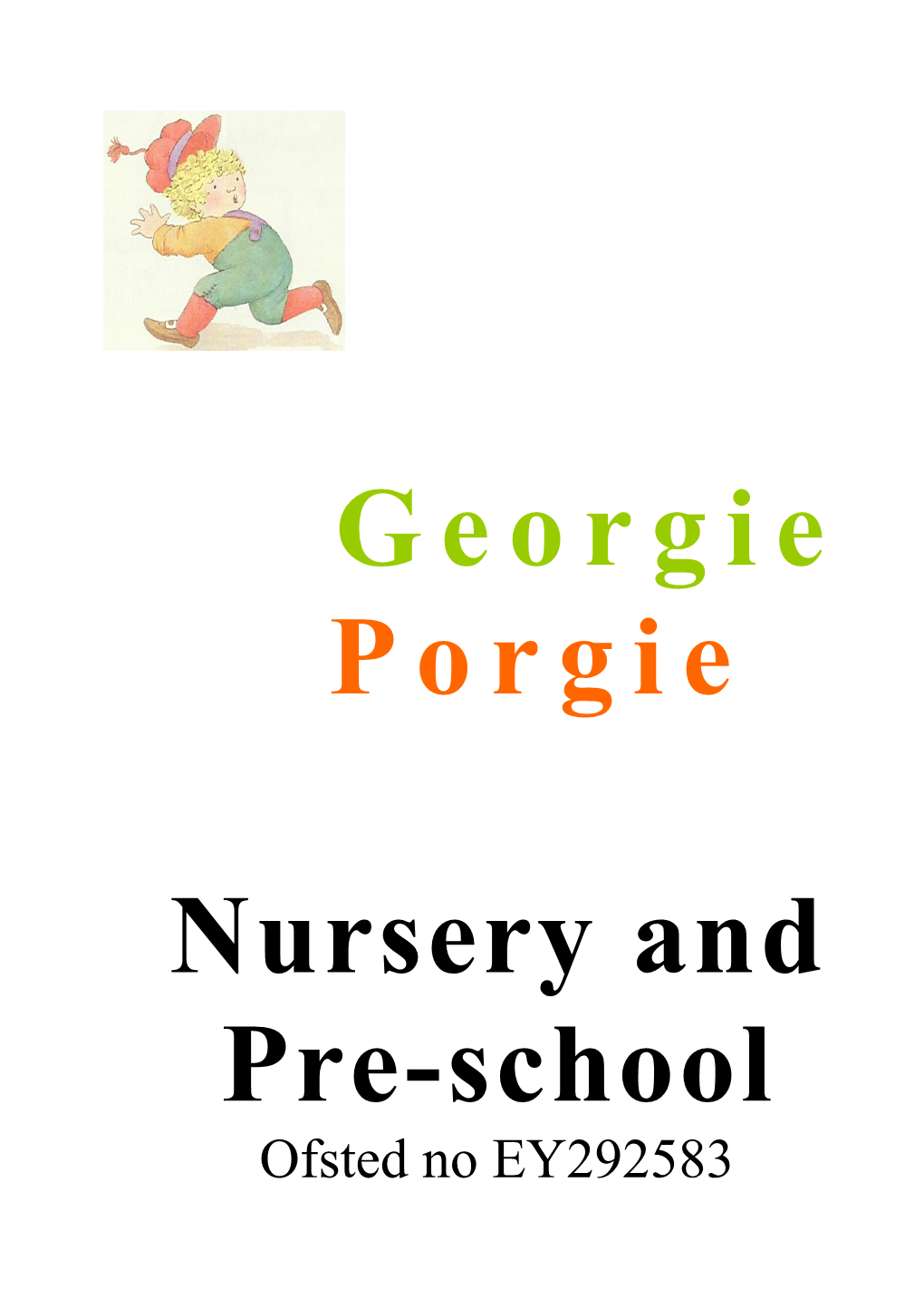 Georgie Porgie Has Been Set up to Provide a High Quality Childcare in a Warm, Loving Home