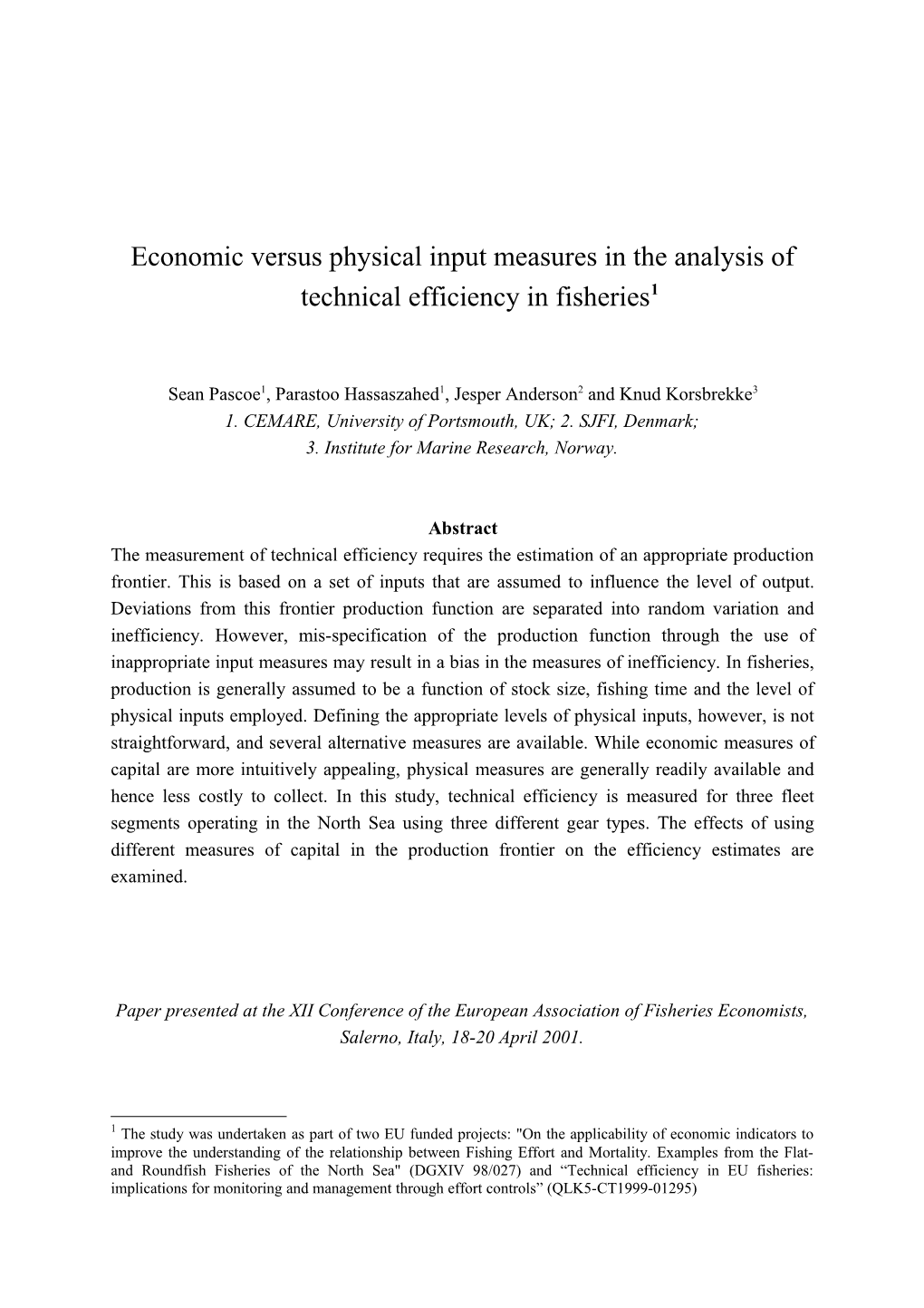 Economic Versus Physical Input Measures in the Analysis of Technical Efficiency in Fisheries