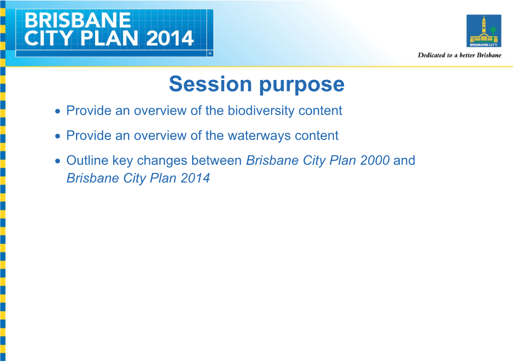 Brisbane City Plan 2014 - Biodiversity - Industry Week 2014 Presentation