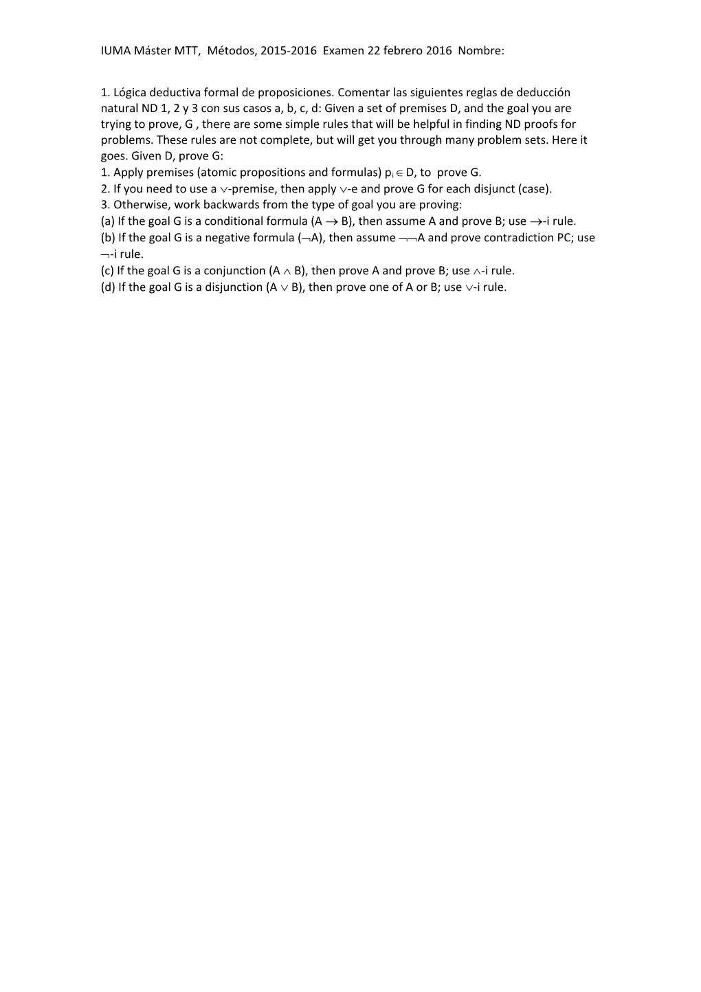 1. Apply Premises (Atomic Propositions and Formulas) Pi D, to Prove G