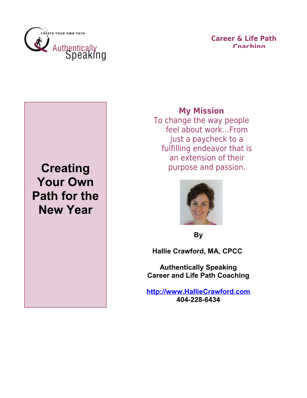 Creating Your Own Path for the New Year Hallie Crawford, MA, CPCC, Authentically Speaking