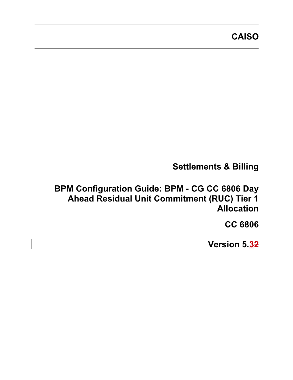 BPM - CG CC 6806 Day Ahead Residual Unit Commitment (RUC) Tier 1 Allocation