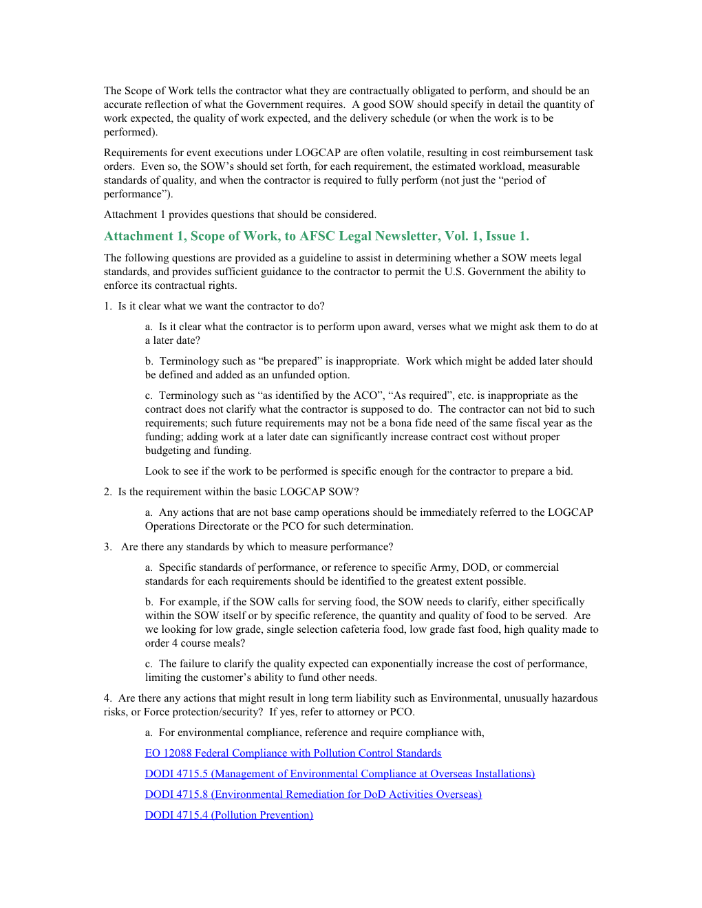 The Scope Of Work Tells The Contractor What They Are Contractually Obligated To Perform, And Should Be An Accurate Reflection Of What The Government Requires