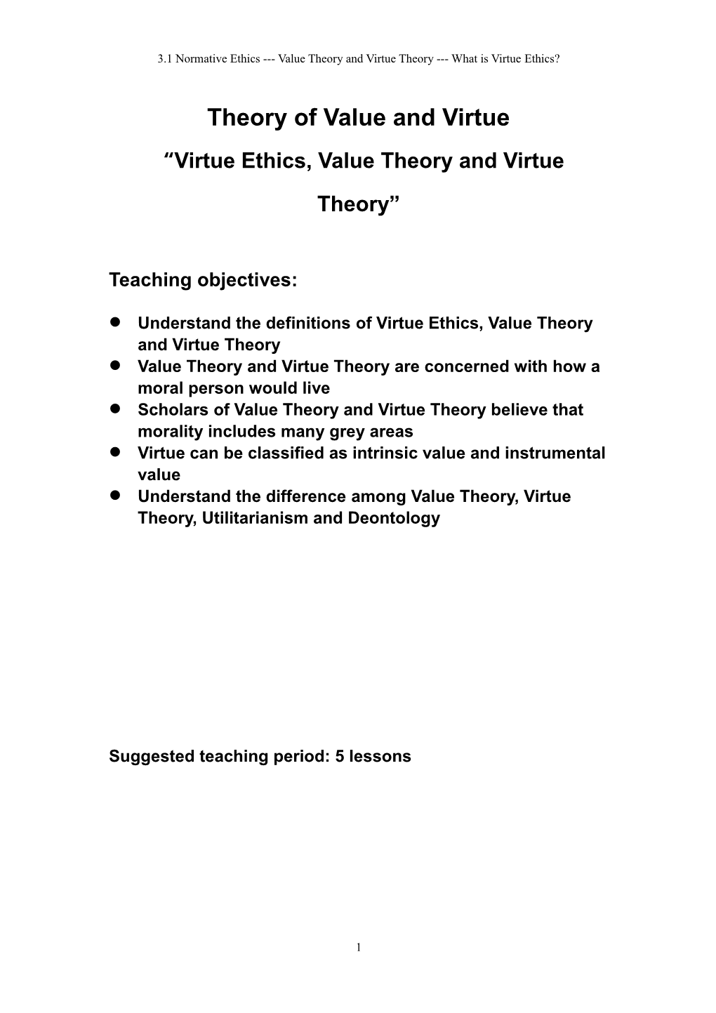 Virtue Ethics, Value Theory and Virtue Theory
