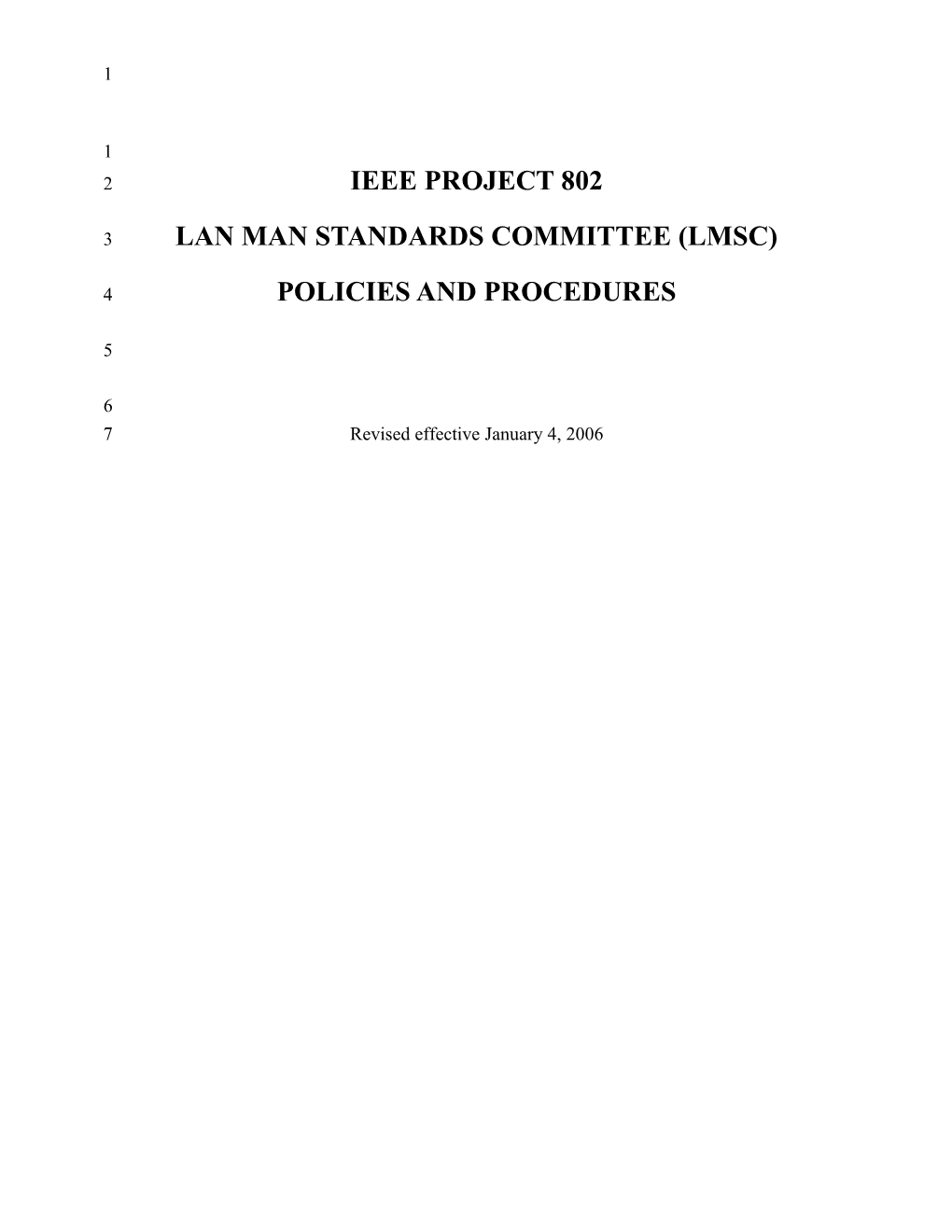 IEEE PROJECT 802 LAN MAN STANDARDS COMMITTEE (LMSC) POLICIES and PROCEDURES, Revised Effective s2