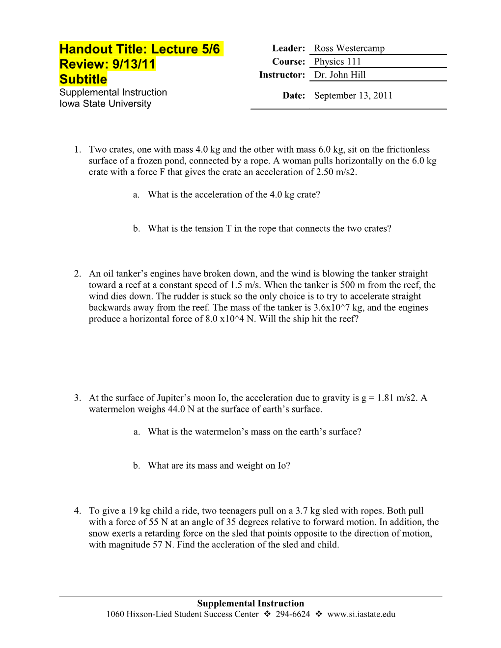 Handout Title: Lecture 5/6 Review: 9/13/11 Subtitle Supplemental Instruction Iowa State