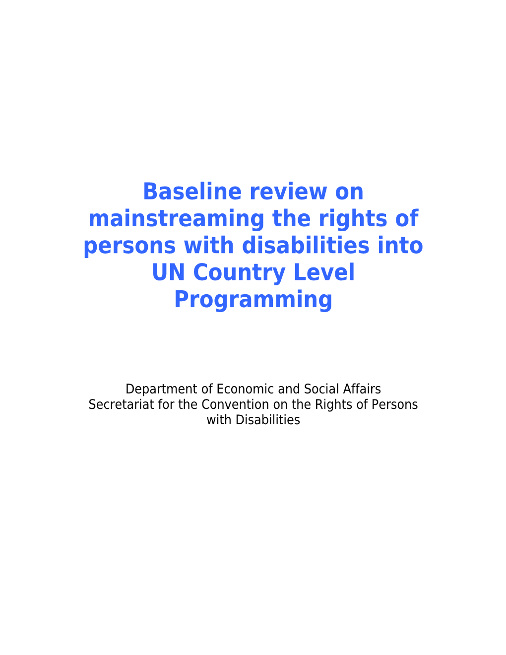 Baseline Review On Mainstreaming The Rights Of Persons With Disabilities Into UN Country Level Programming
