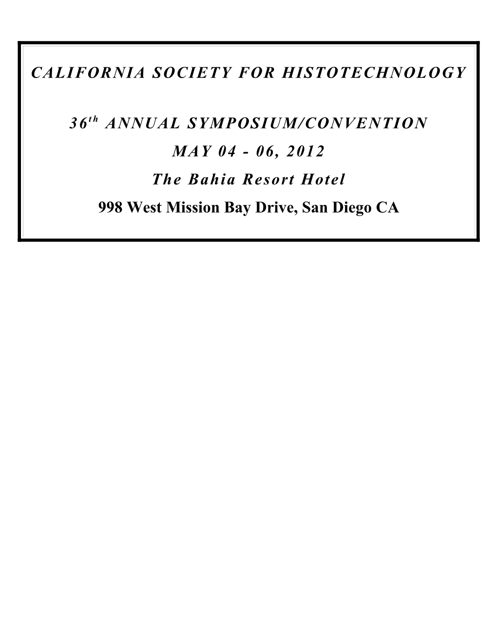 The Twenty-Fifty Annual Symposium Convention of the California Society for Histotechnology