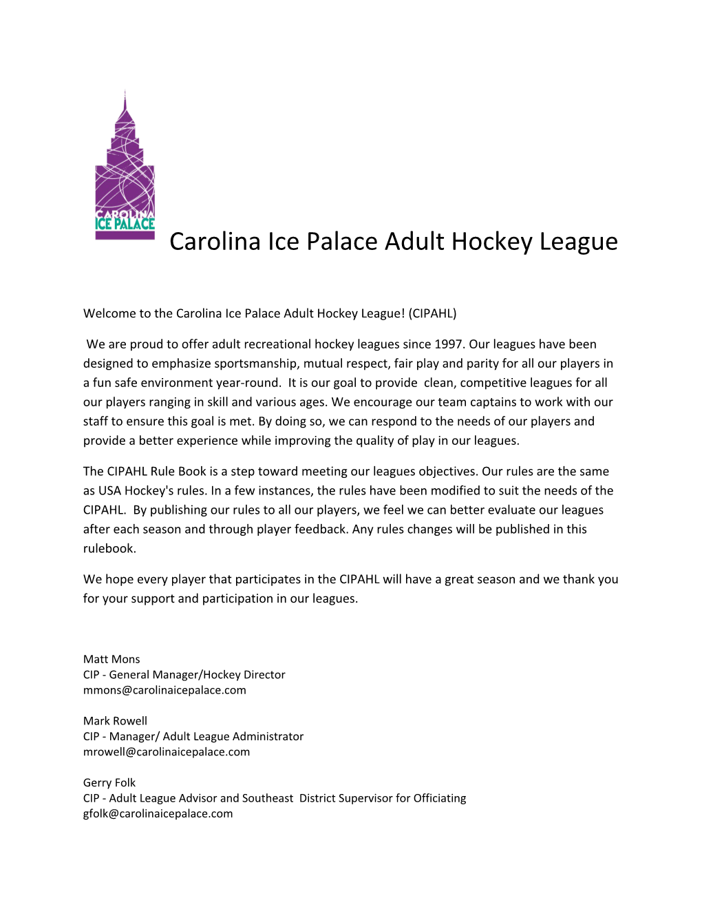 Welcome to the Carolina Ice Palace Adult Hockey League! (CIPAHL)