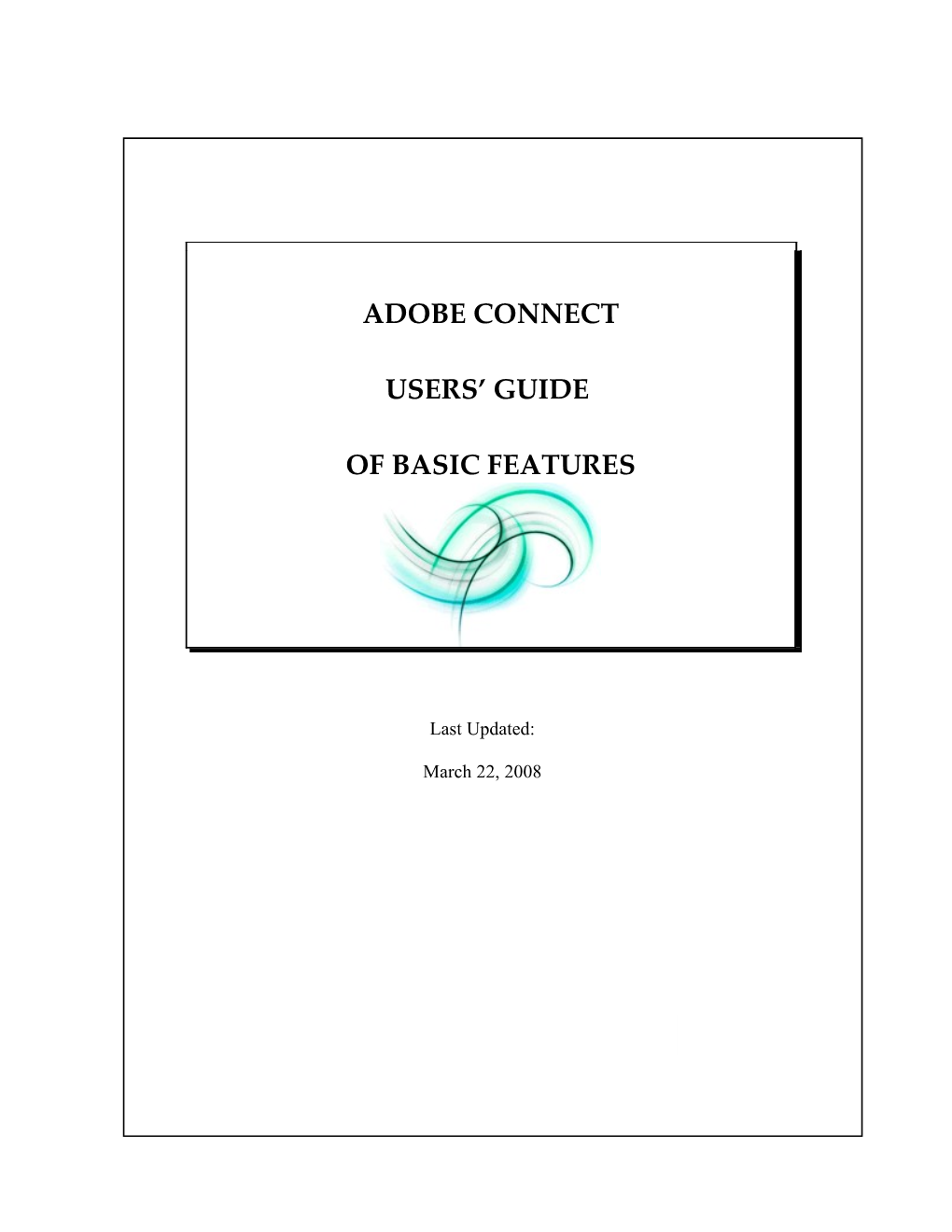 Adobe Connect Users Guide of Basic Features Last Updated: March 22, 2008