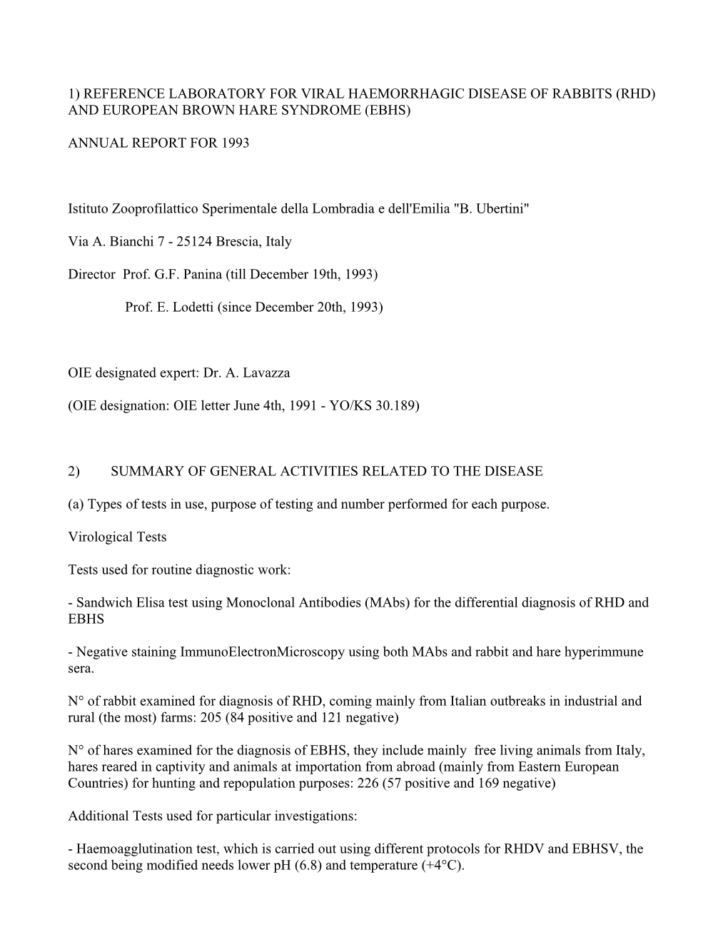 1) Reference Laboratory for Viral Haemorrhagic Disease of Rabbits (Rhd) and European Brown