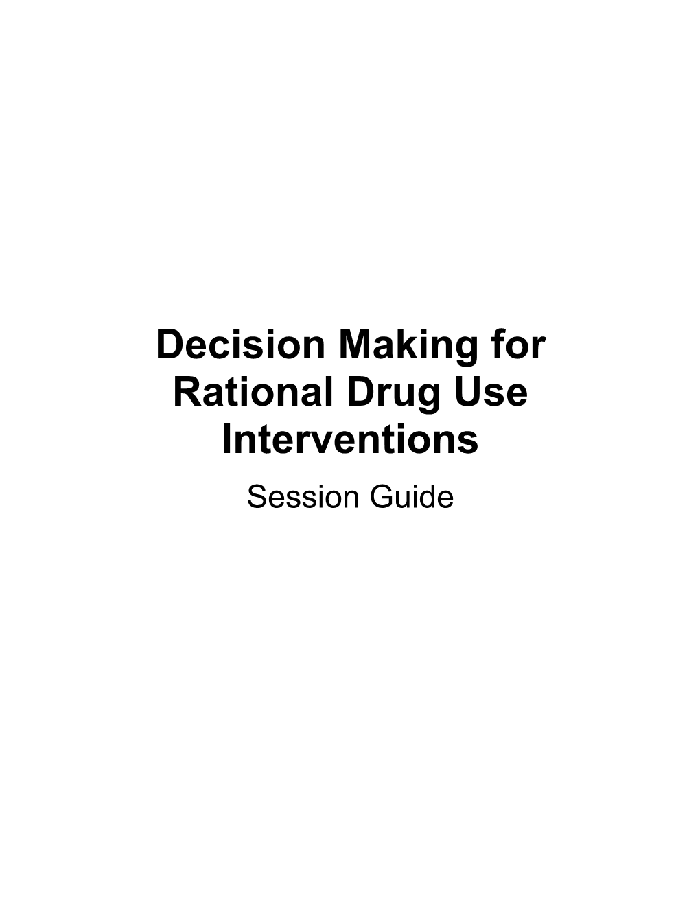 Decision Making for Rational Use Interventions