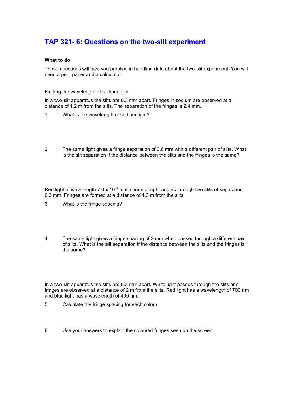 TAP 321- 6: Questions on the Two-Slit Experiment