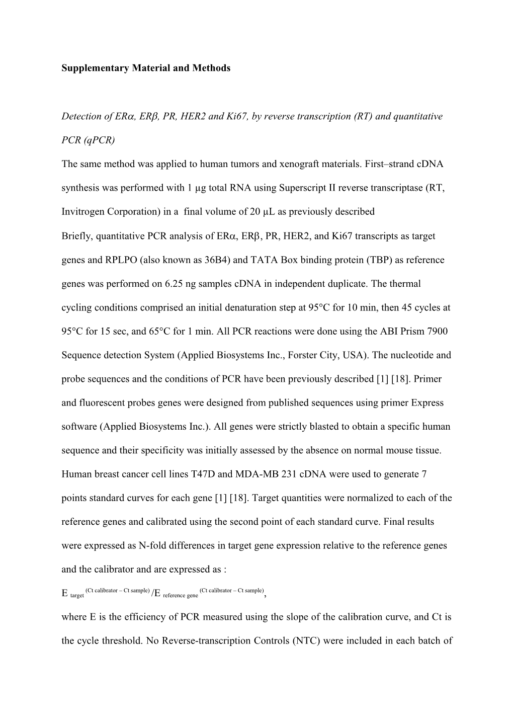 Briefly, Quantitative PCR Analysis of ER ER , PR, HER2, and Ki67 Transcripts As Target